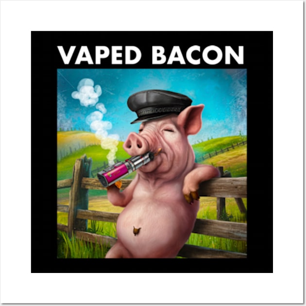 Vaped Bacon Wall Art by Welcome To Chaos 